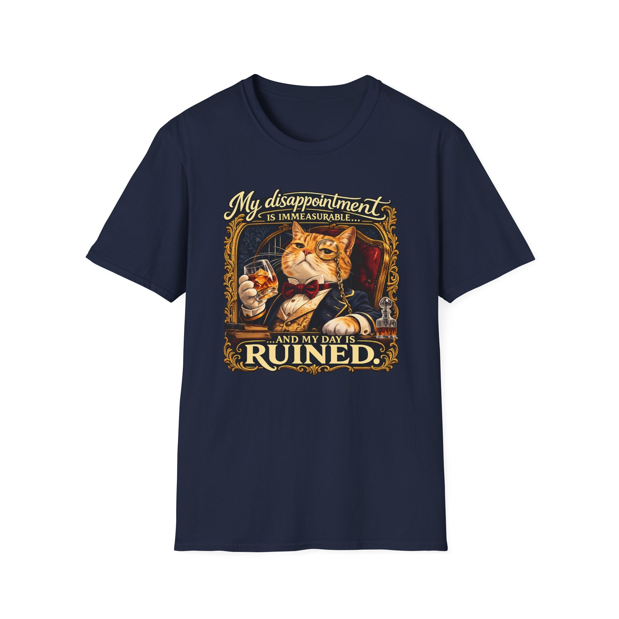 My Disappointment is Immeasurable and My Day is Ruined T-Shirt