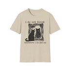 I Do Not Whing Therefore I Do Not Am T-Shirt
