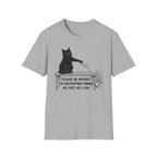 Please Be Patient Im Destroying Things as Fast As I Can T-Shirt