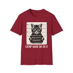 Bad Kitty, Catnip Made Me Do It T-Shirt