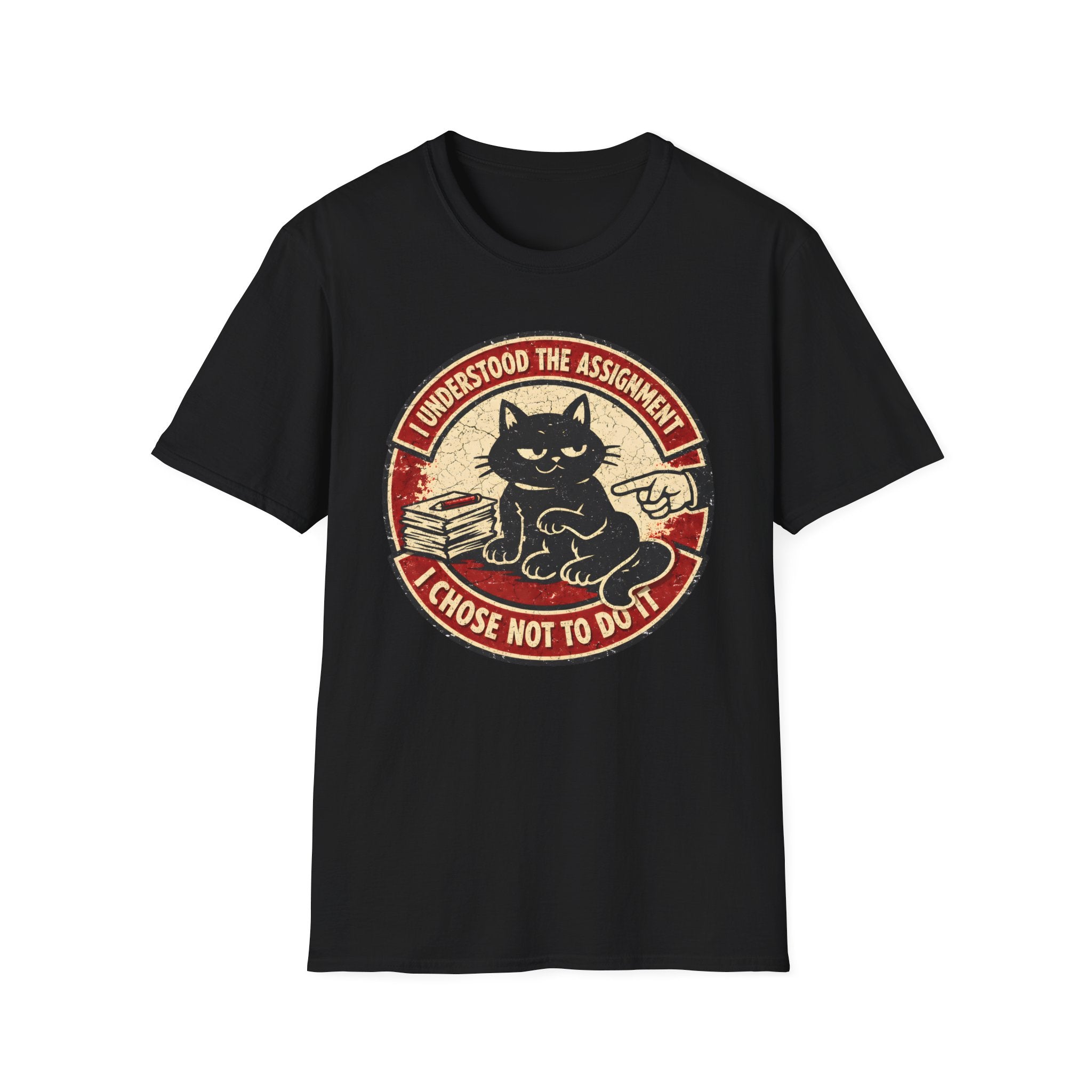 I Understood The Assignament I Chose Not To Do It T-Shirt