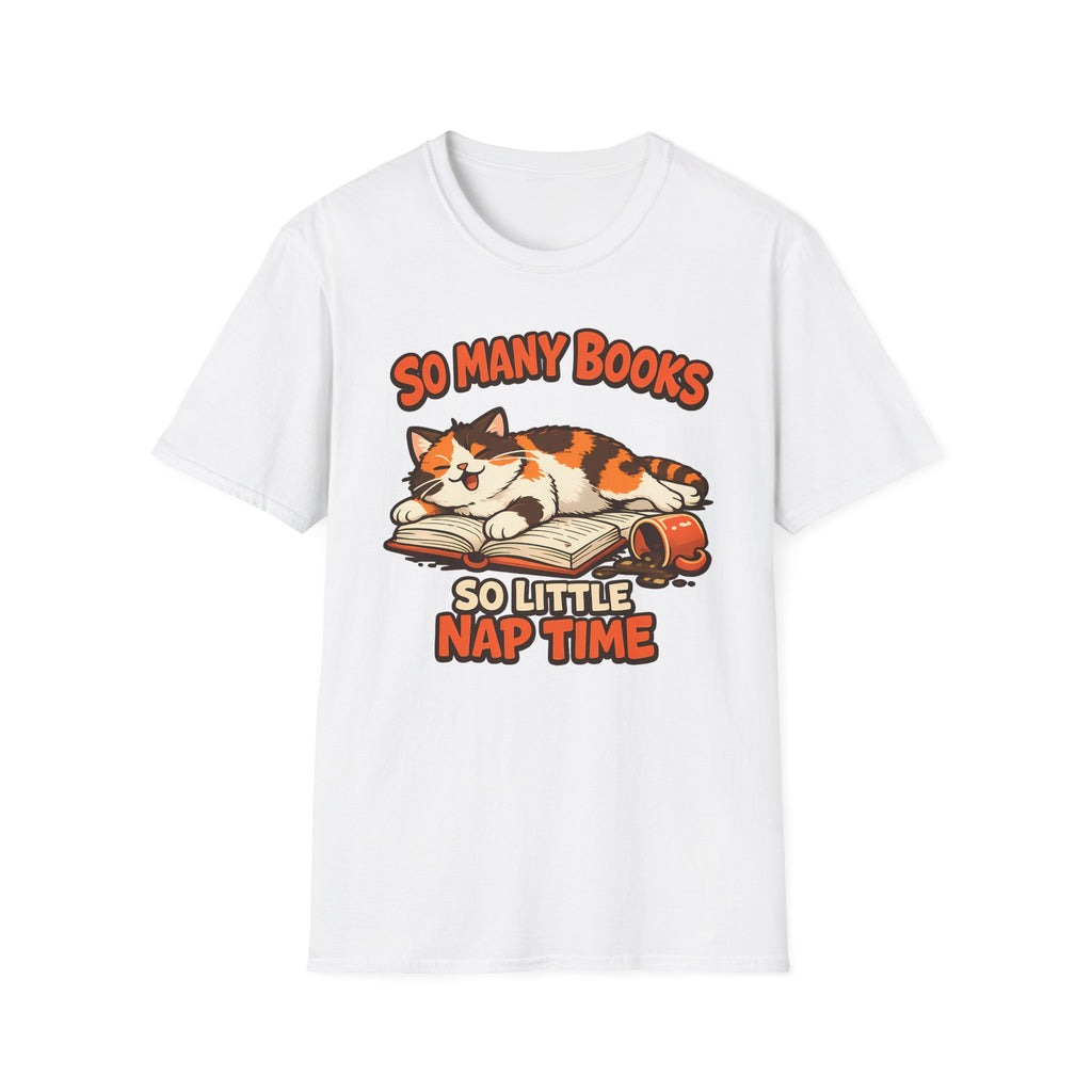 So many Books, So little Nap Time T-Shirt