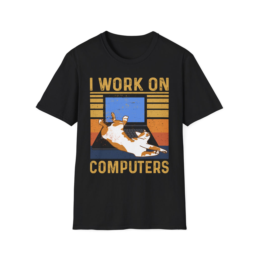 I Work On Computers T-Shirt