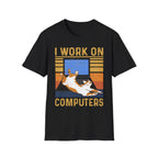 I Work On Computers T-Shirt