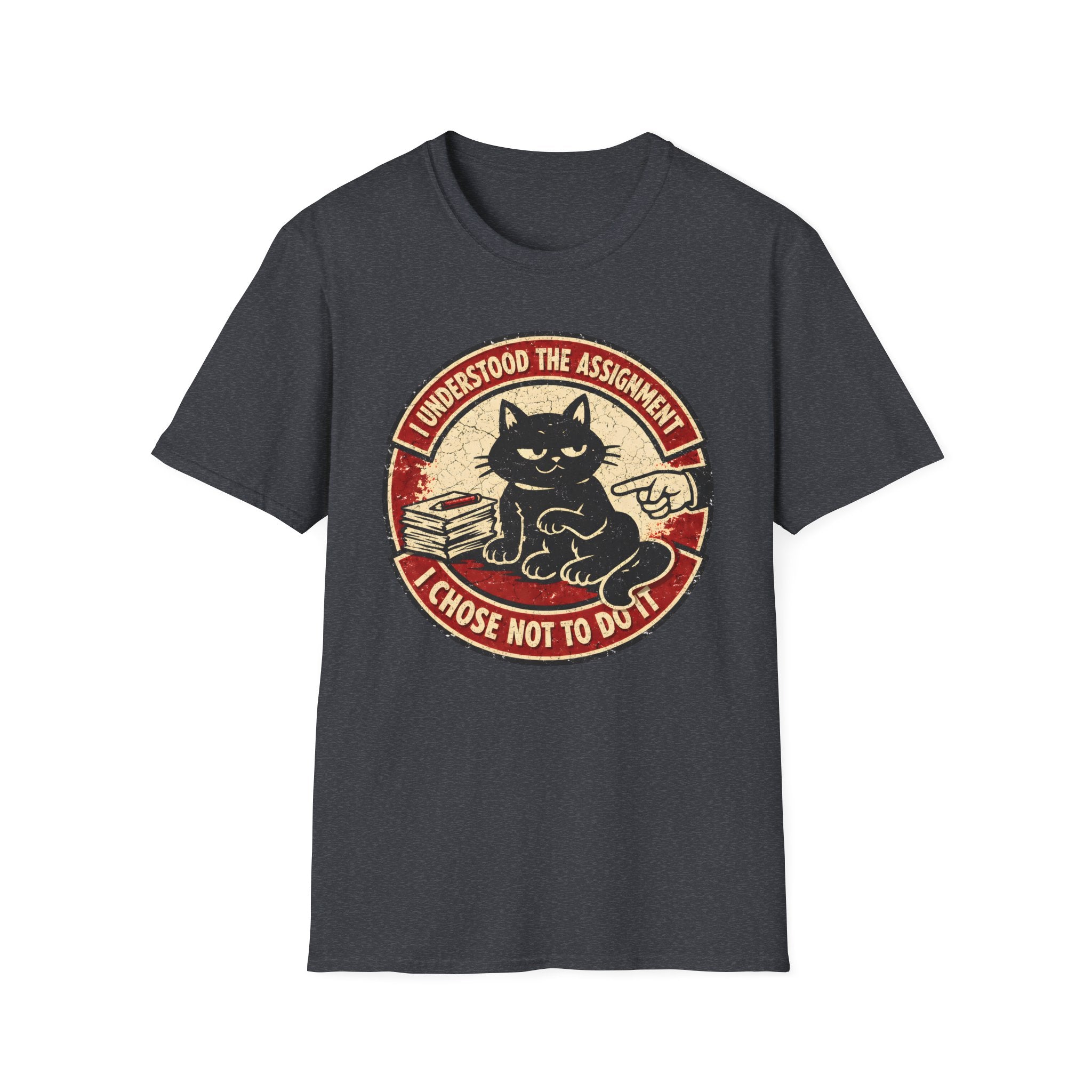 I Understood The Assignament I Chose Not To Do It T-Shirt