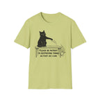Please Be Patient Im Destroying Things as Fast As I Can T-Shirt