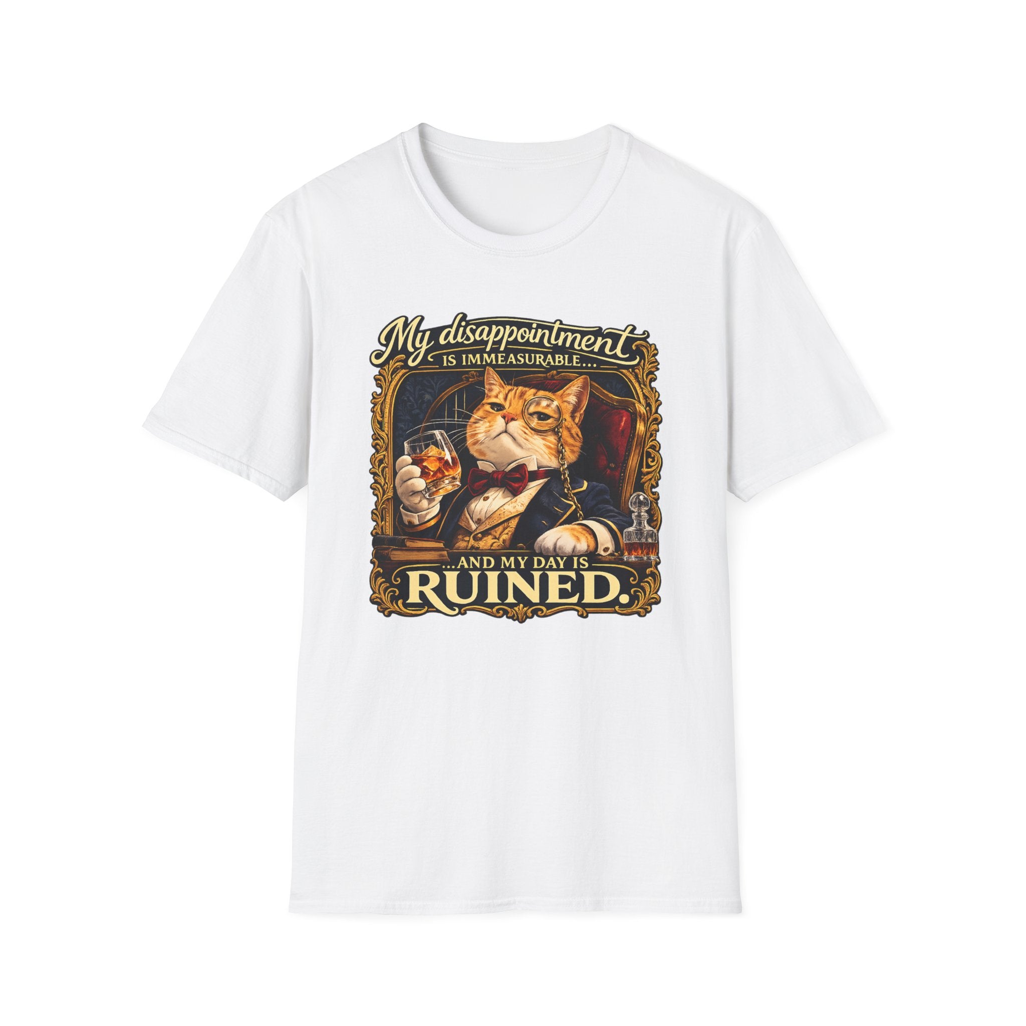My Disappointment is Immeasurable and My Day is Ruined T-Shirt