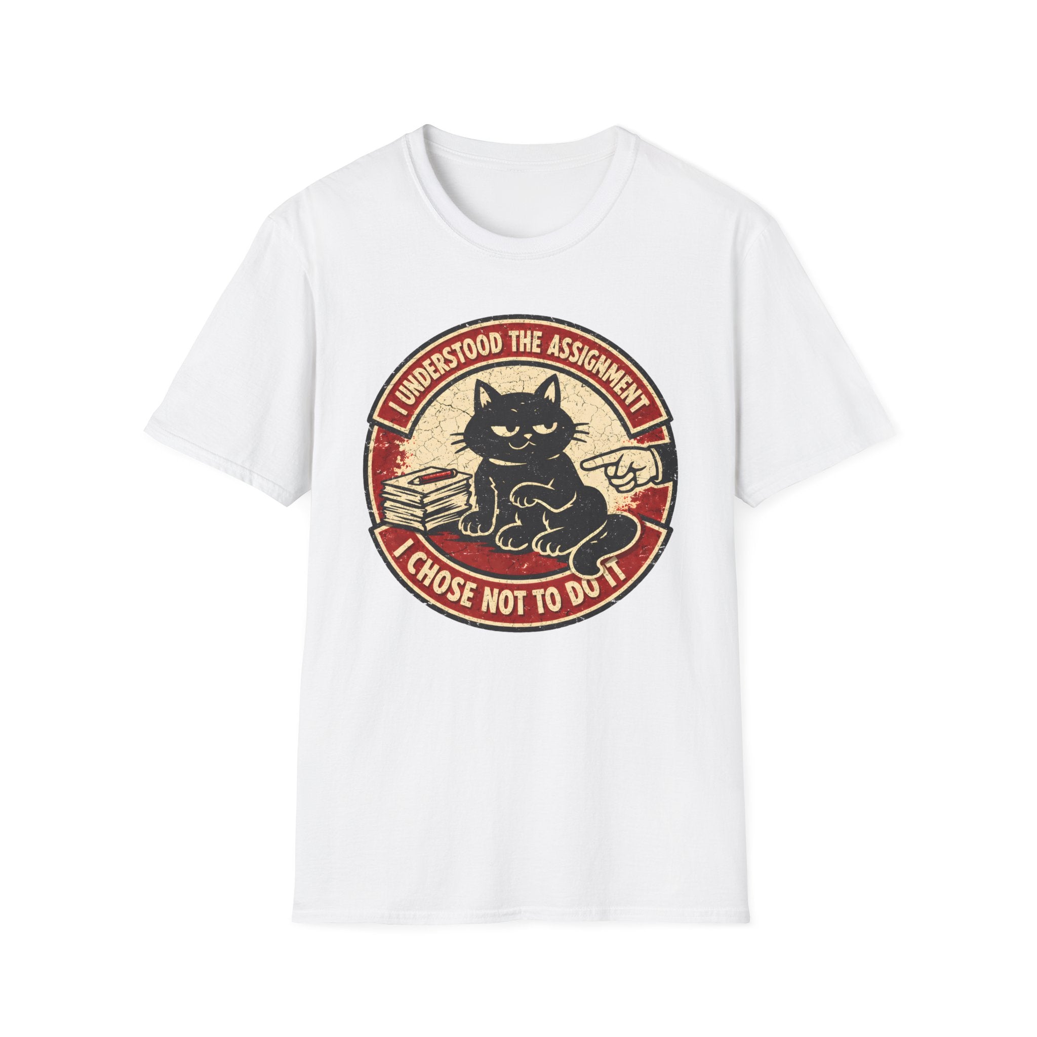 I Understood The Assignament I Chose Not To Do It T-Shirt