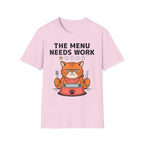 The Menu Needs Work T-Shirt