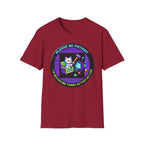 Please Be Patient Im Destroying Things as Fast As I Can T-Shirt