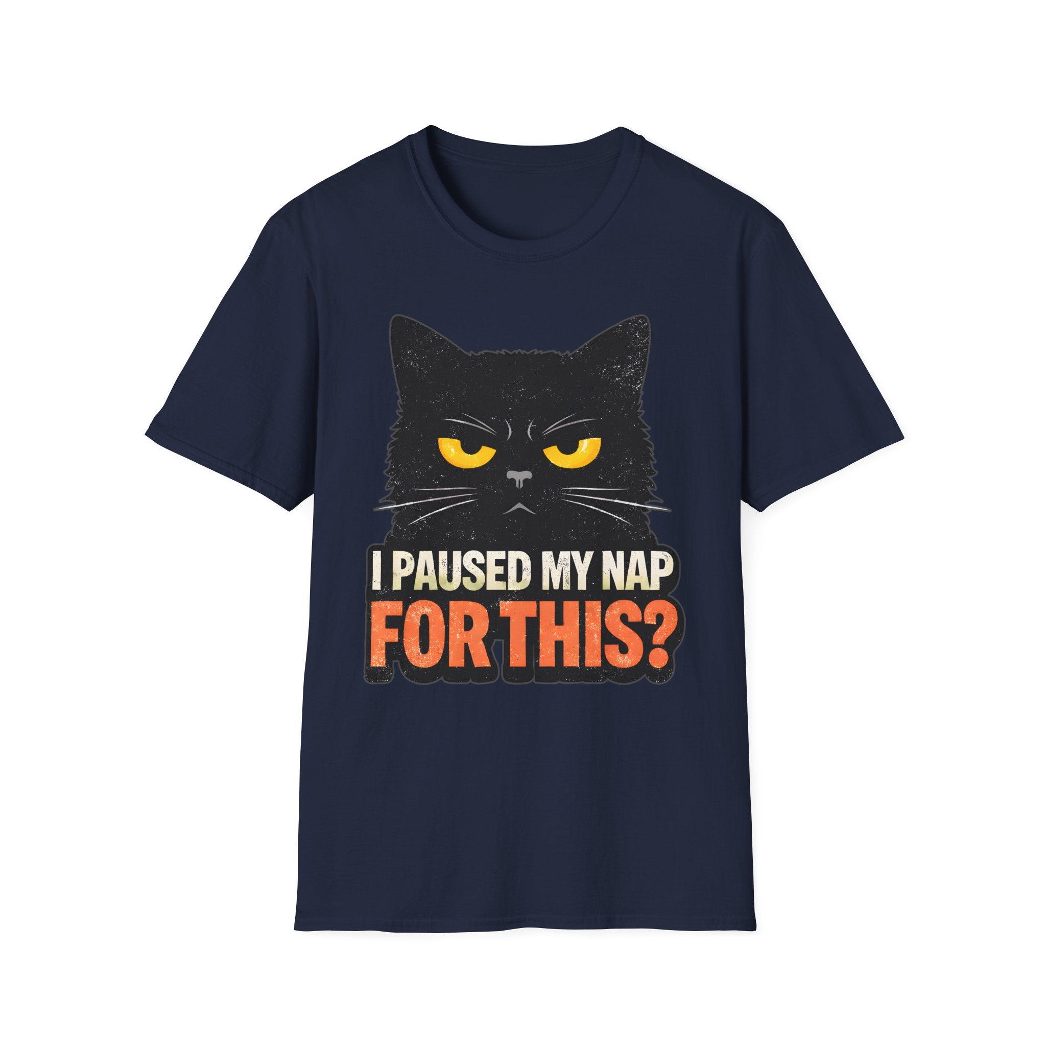 I Paused My Nap For This T-Shirt