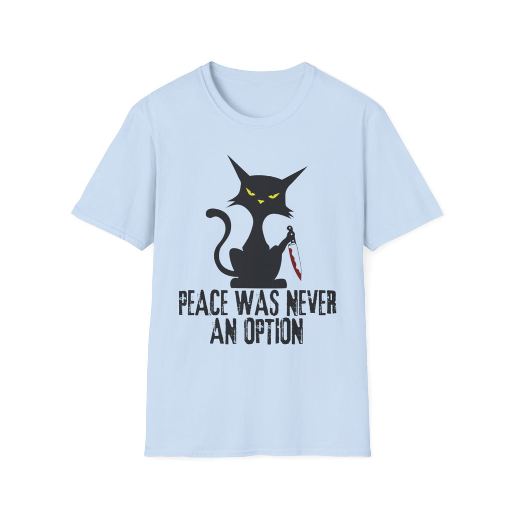 Peace Was Never An Option T-Shirt