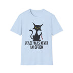Peace Was Never An Option T-Shirt