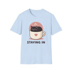 Staying In T-Shirt