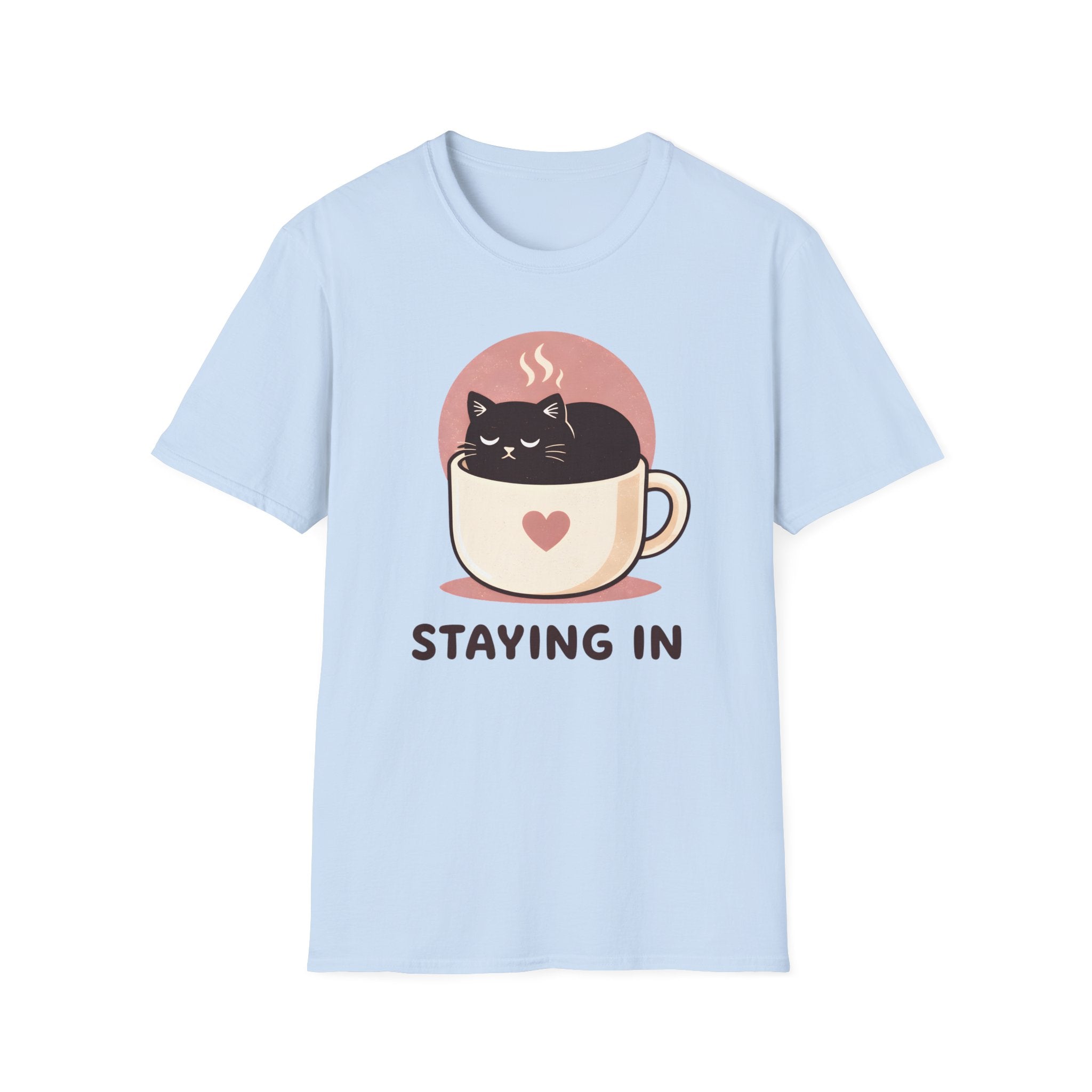 Staying In T-Shirt
