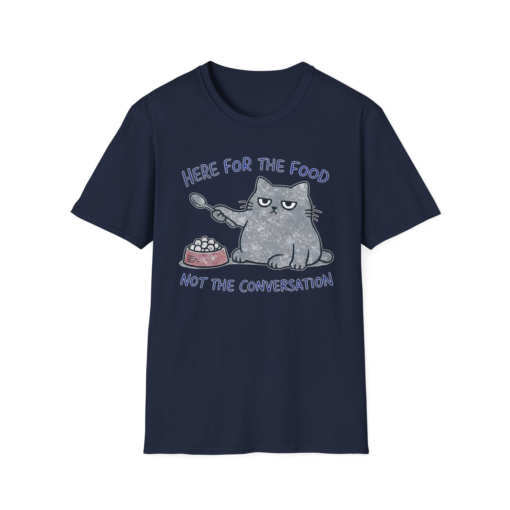 Here for the food, not conversation T-Shirt