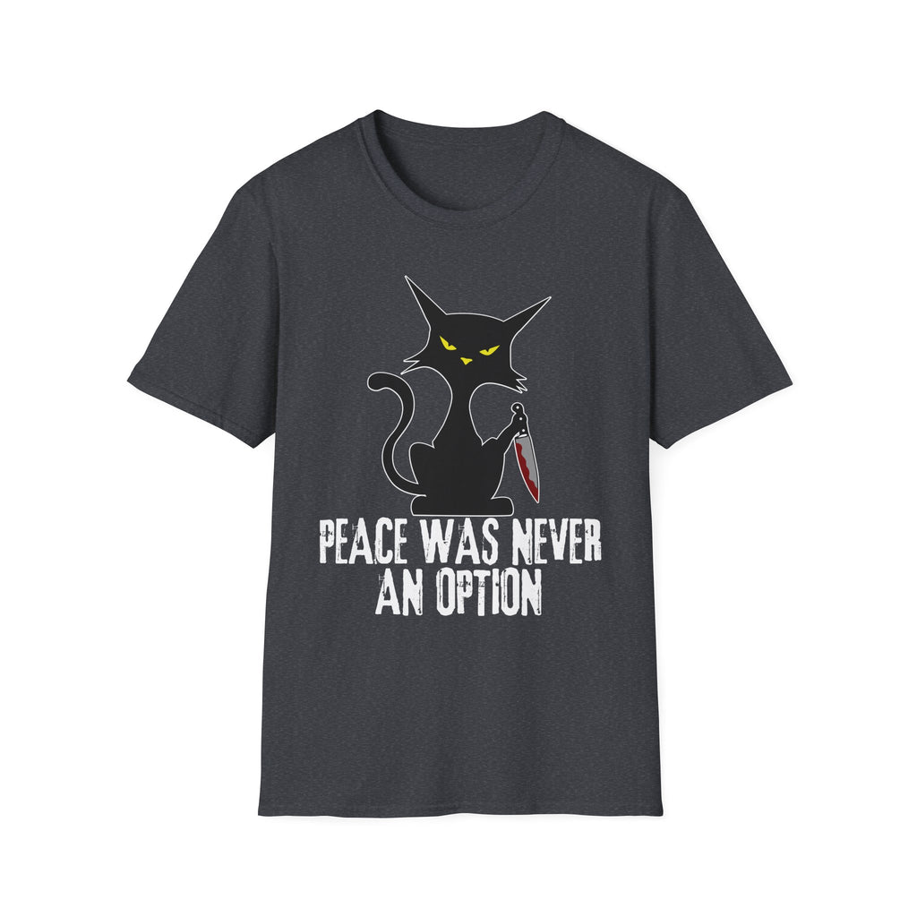 Peace Was Never An Option T-Shirt
