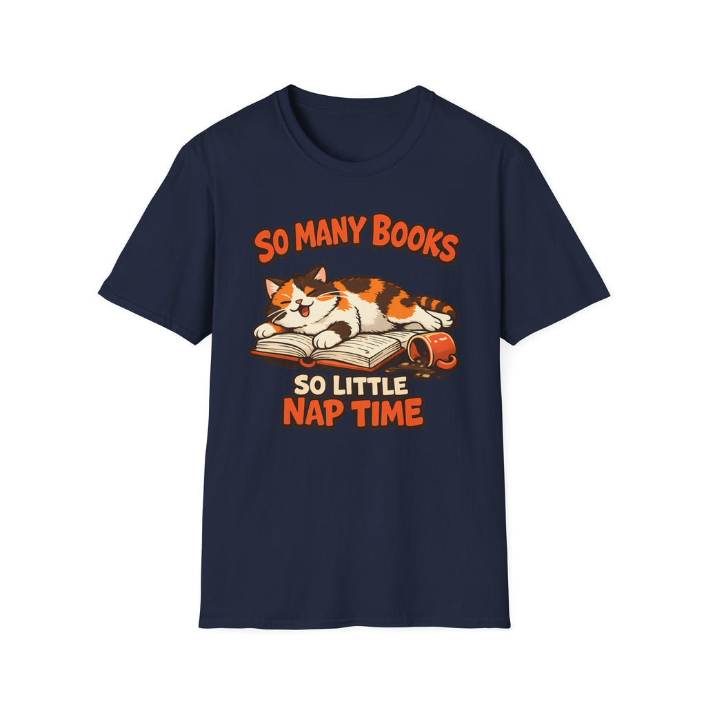 So many Books, So little Nap Time T-Shirt