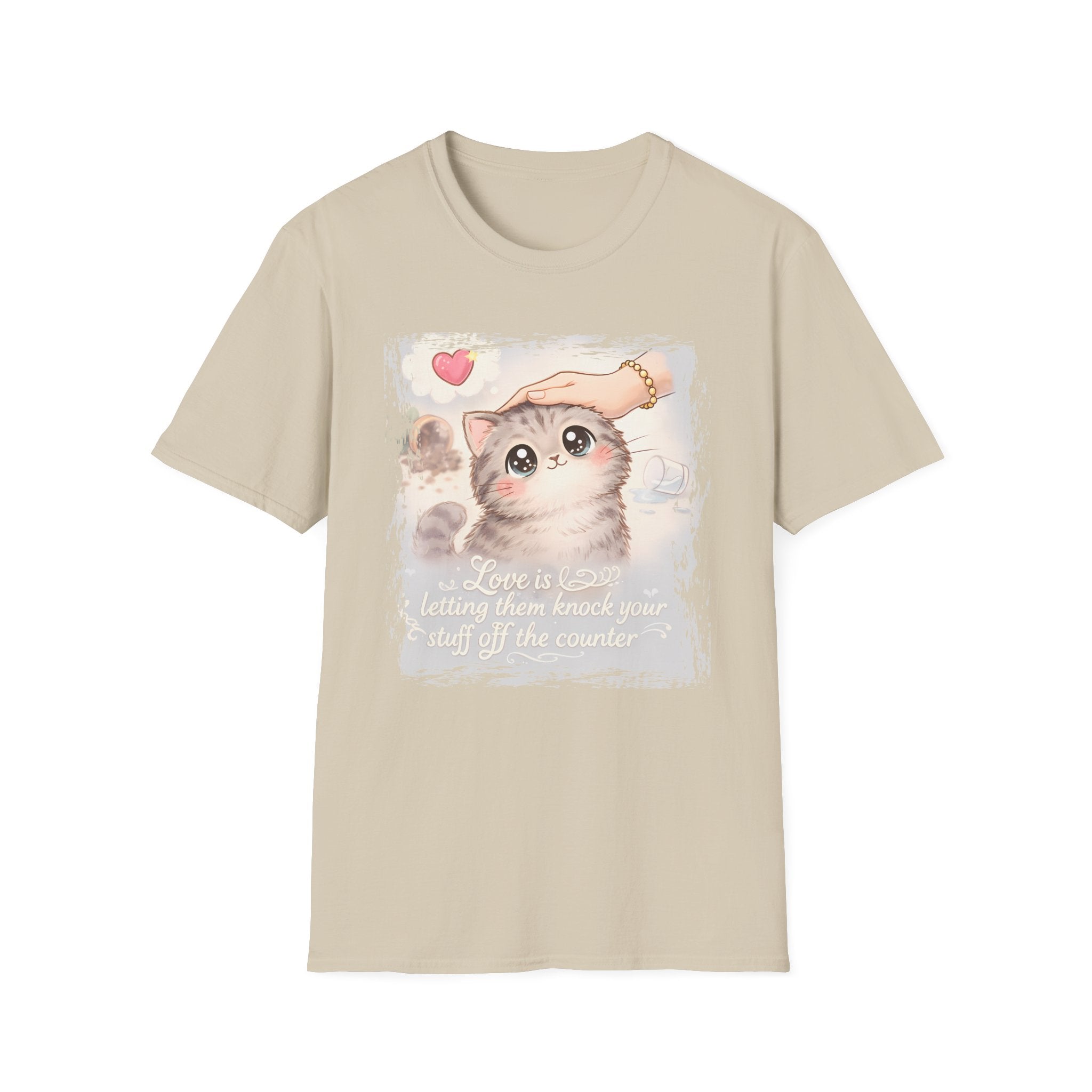 Love is Letting Them Knock Stuff of the Counter T-Shirt