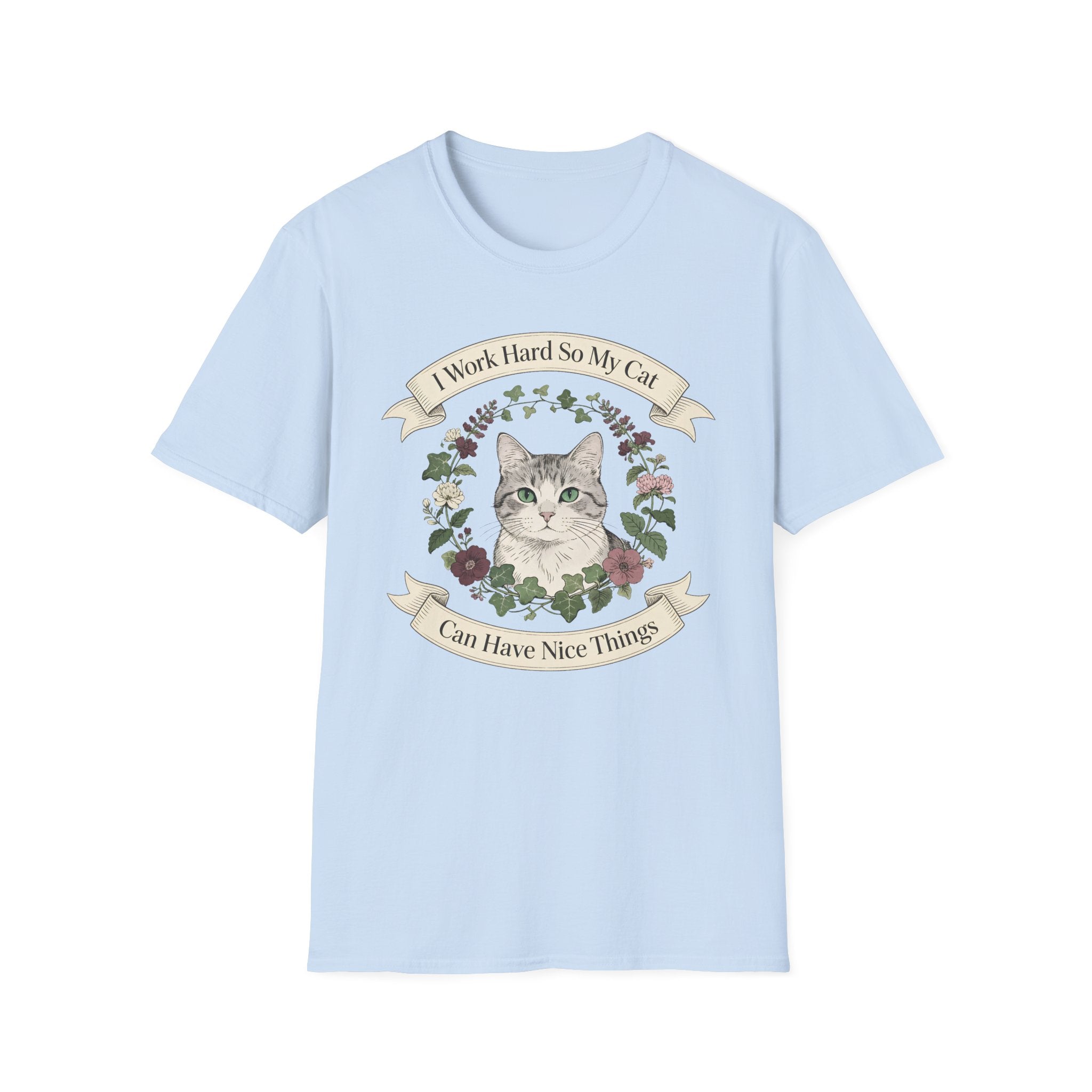 I Work Hard So My Cat Can Have Nice Things T-Shirt