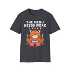 The Menu Needs Work T-Shirt
