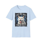 Let Me See Your Feet T-Shirt