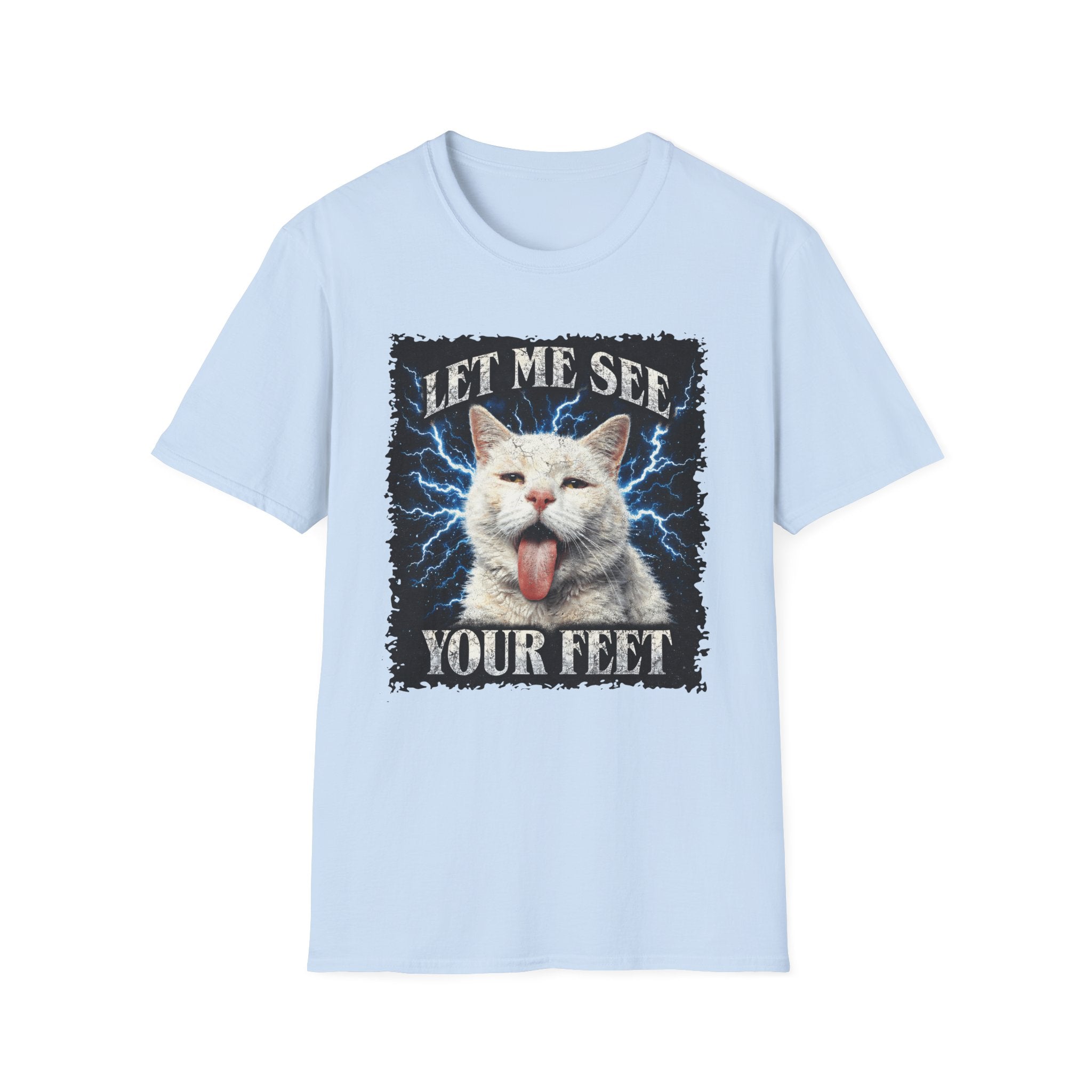 Let Me See Your Feet T-Shirt