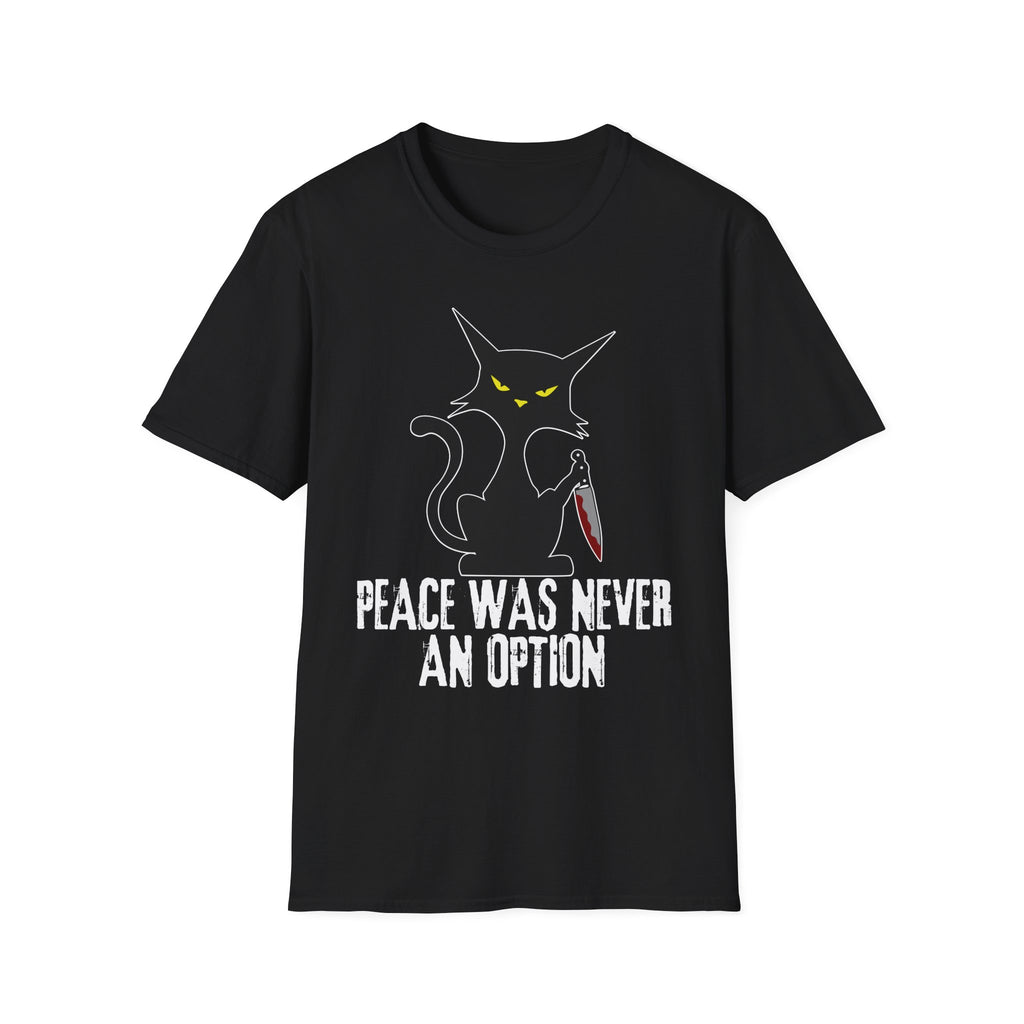 Peace Was Never An Option T-Shirt