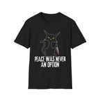 Peace Was Never An Option T-Shirt
