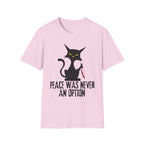 Peace Was Never An Option T-Shirt