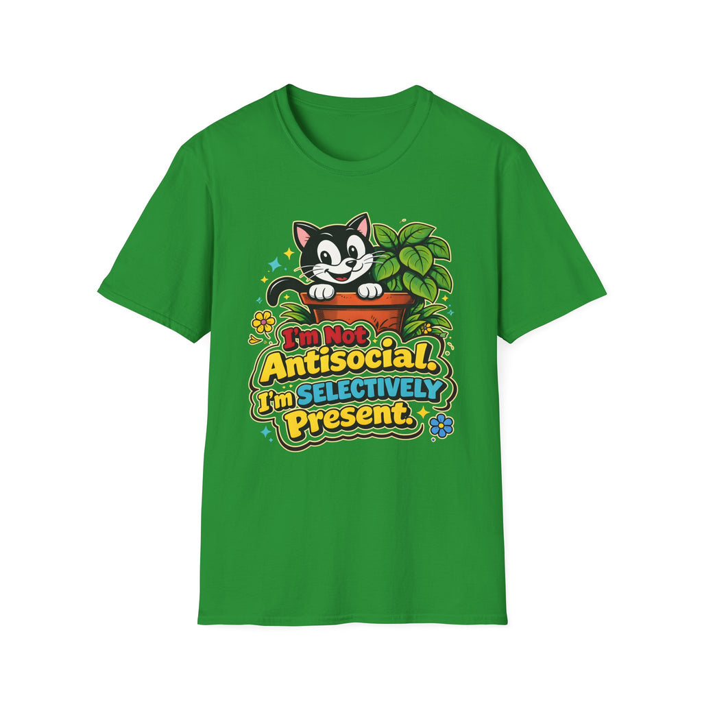 I'm Not Anti Social I'm Selectively Present T-Shirt