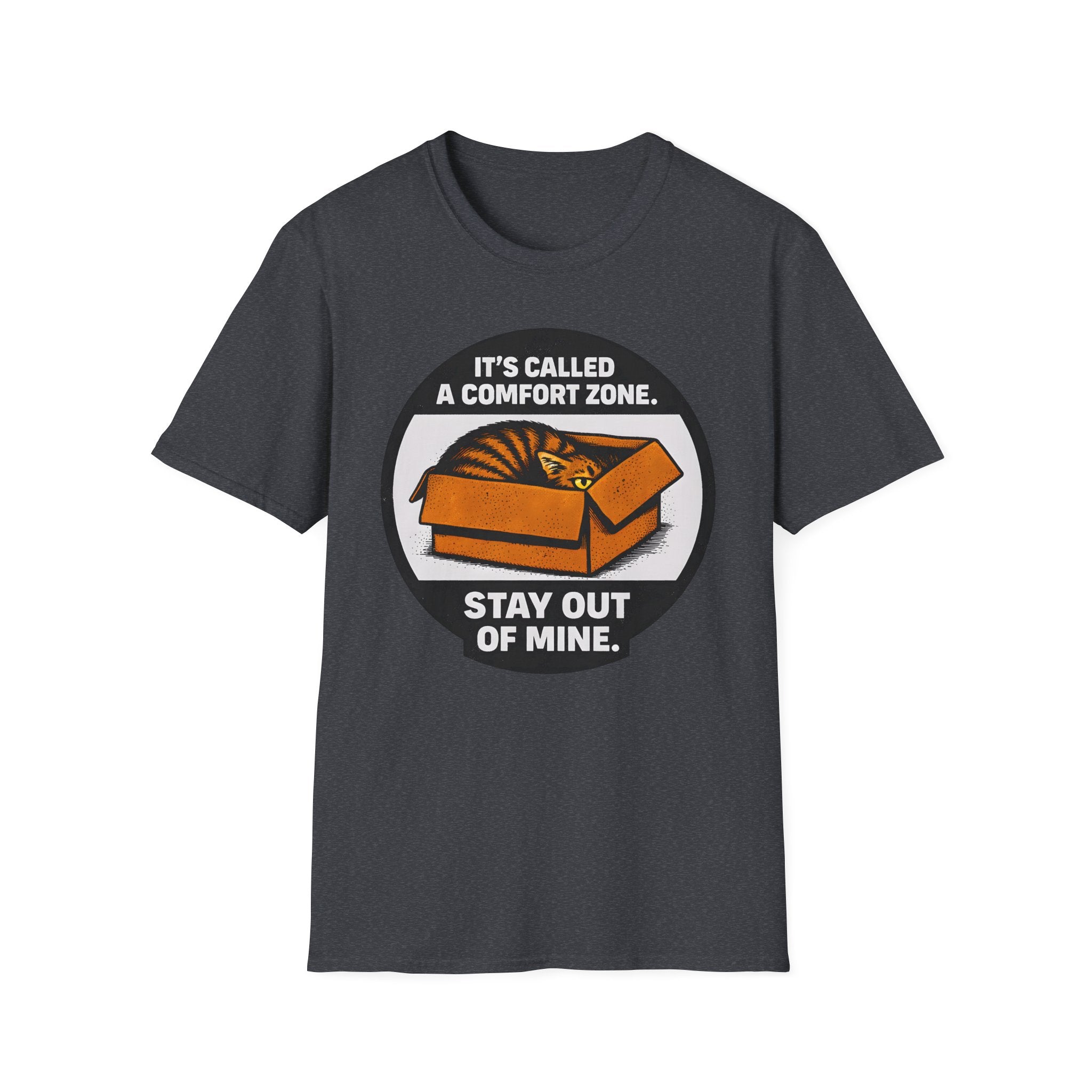 It's Called Confort Zone, Stay Out Of Mine T-Shirt