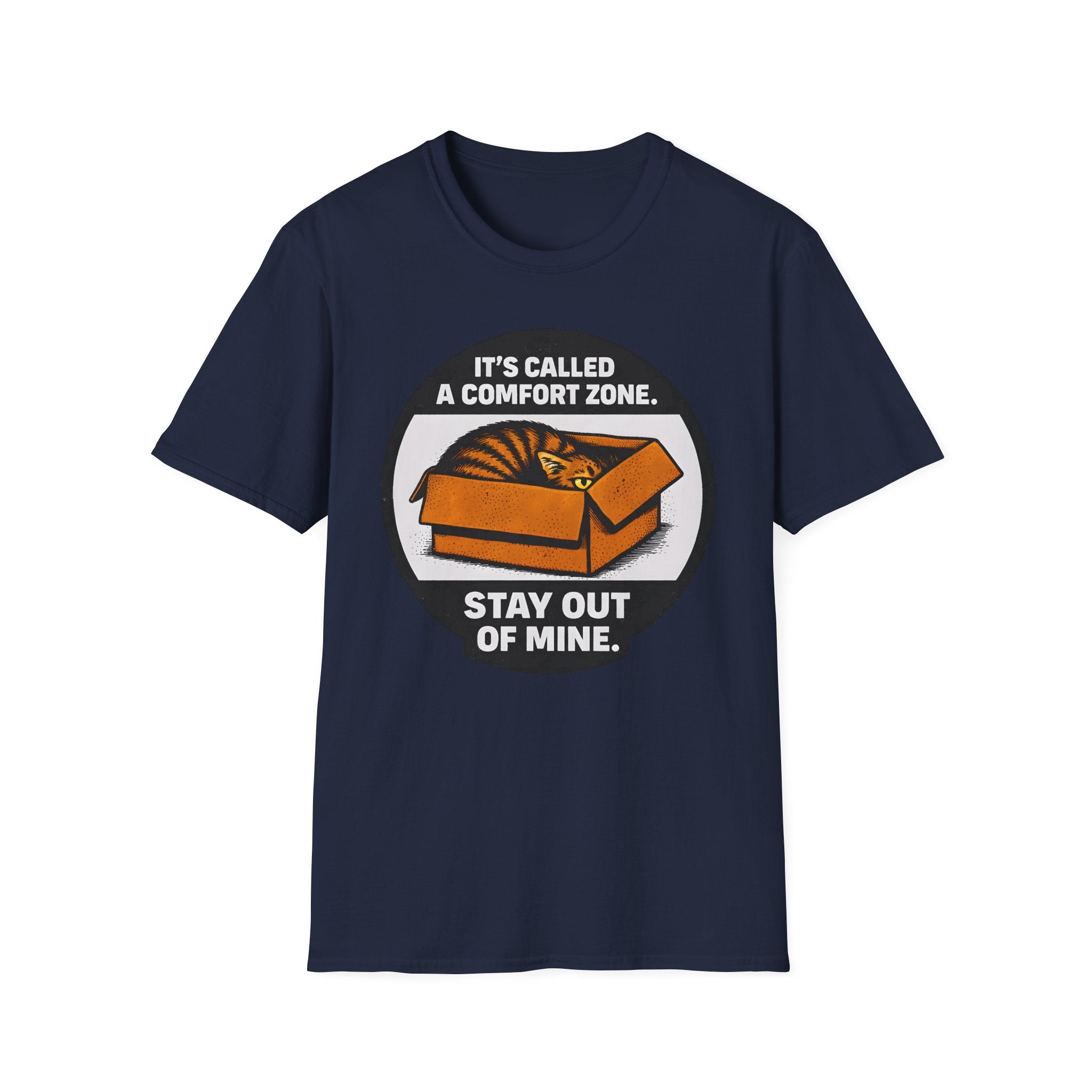 It's Called Confort Zone, Stay Out Of Mine T-Shirt