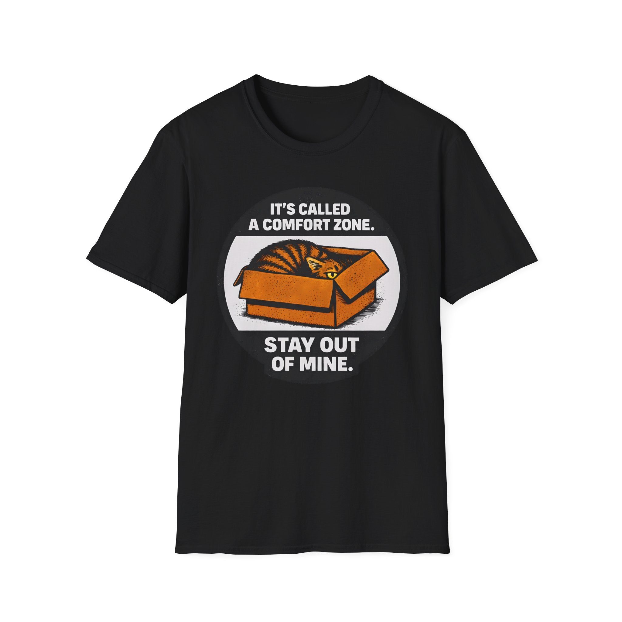 It's Called Confort Zone, Stay Out Of Mine T-Shirt