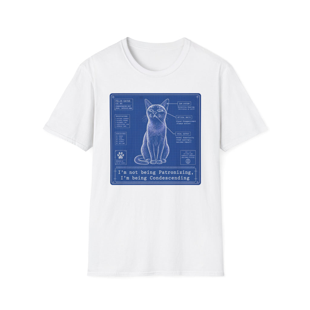 Im not being Patronizing I'm being Condescending T-Shirt