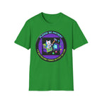Please Be Patient Im Destroying Things as Fast As I Can T-Shirt