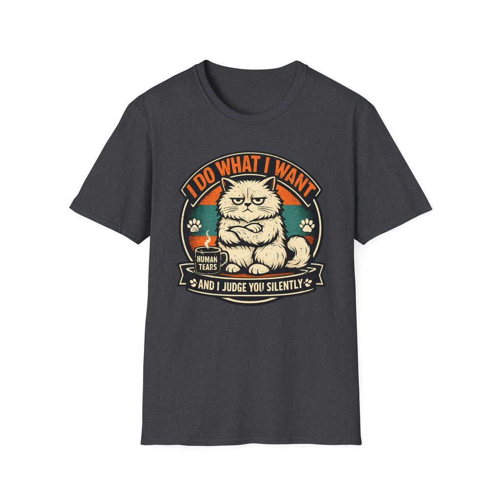 I Do What I Want And Judge You Silently T-Shirt
