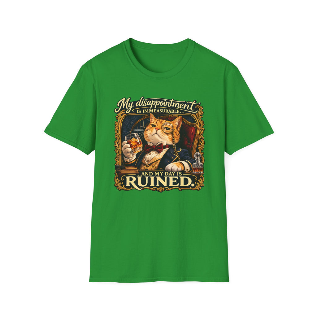 My Disappointment is Immeasurable and My Day is Ruined T-Shirt