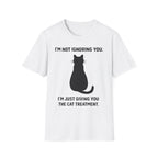 Im Not Ignoring You Im Just Giving You The Cat Treatment T-Shirt